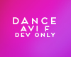 Dance Avi F Dev only