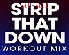 Strip that Down Workout