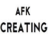 AFK Creating sign