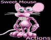 Sweet Mouse + Action