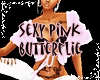 *Sexy Butterflie Pink