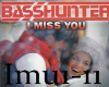 Basshunter I miss you
