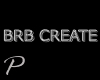 BRB CREATE  (HEAD SIGN)