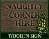 Naughty Corner Wood Sign