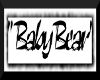 "Baby Bear"Headsign 2