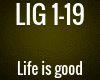 LIG - Life is good