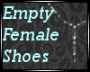!K Empty Female Shoes