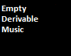 Empty derivable music