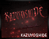 ~K~ KazuyoshiDE Headsign