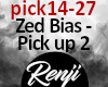 Zed Bias - Pick Up *P2