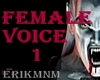 FEMALE VOICE !