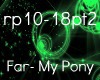 Far- My Pony pt2