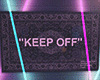 "Keep OFF"