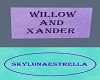 Sky's Willow & Xander le