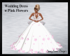 WeddingDress w/PinkRoses
