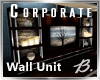 *B* Corporate Wall Unit