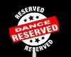 Dance Reserved Sign M/F