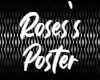 Roses`s Poster