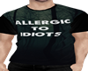 Shirt Allergic To Idiots