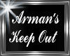 ! Arman's Keep Out