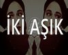 İki Aşık  Remix