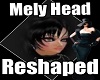 Mely Head Reshaped