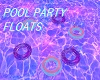 POOL PARTY FLOATS