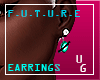 F.U.T.U.R.E Earrings *UG