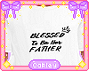 Fathers Blessed Custom
