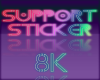 SUPPORT STICKER 8K