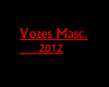 [CH] Vozes Masc. 2012*