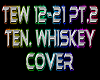 Ten Whiskey remix