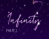 Infinity Part 2