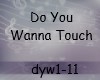 Do You Wanna Touch