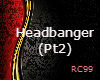 ~ headbanger pt2