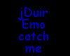 emo-catch me
