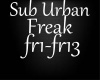 Sub Urban Freak