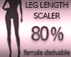 Leg Length Scaler 80%