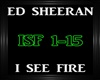 Ed Sheeran~I See Fire