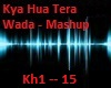 Kya Hua Tera Wada-Mashup