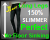 Long Legs 150% Perfect
