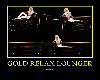 ~D~ Gold Relax Lounger