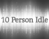 10 Person Idle/couple