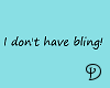 [D] I don't Have Bling
