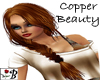 ~B~ Copper Beauty