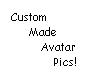 Custom Avatar Pics