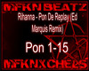 Pon De Replay Remix