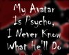 My Avatar is psycho male