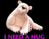 Need a hug bear