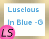 {LS} Luscious In Blue -G